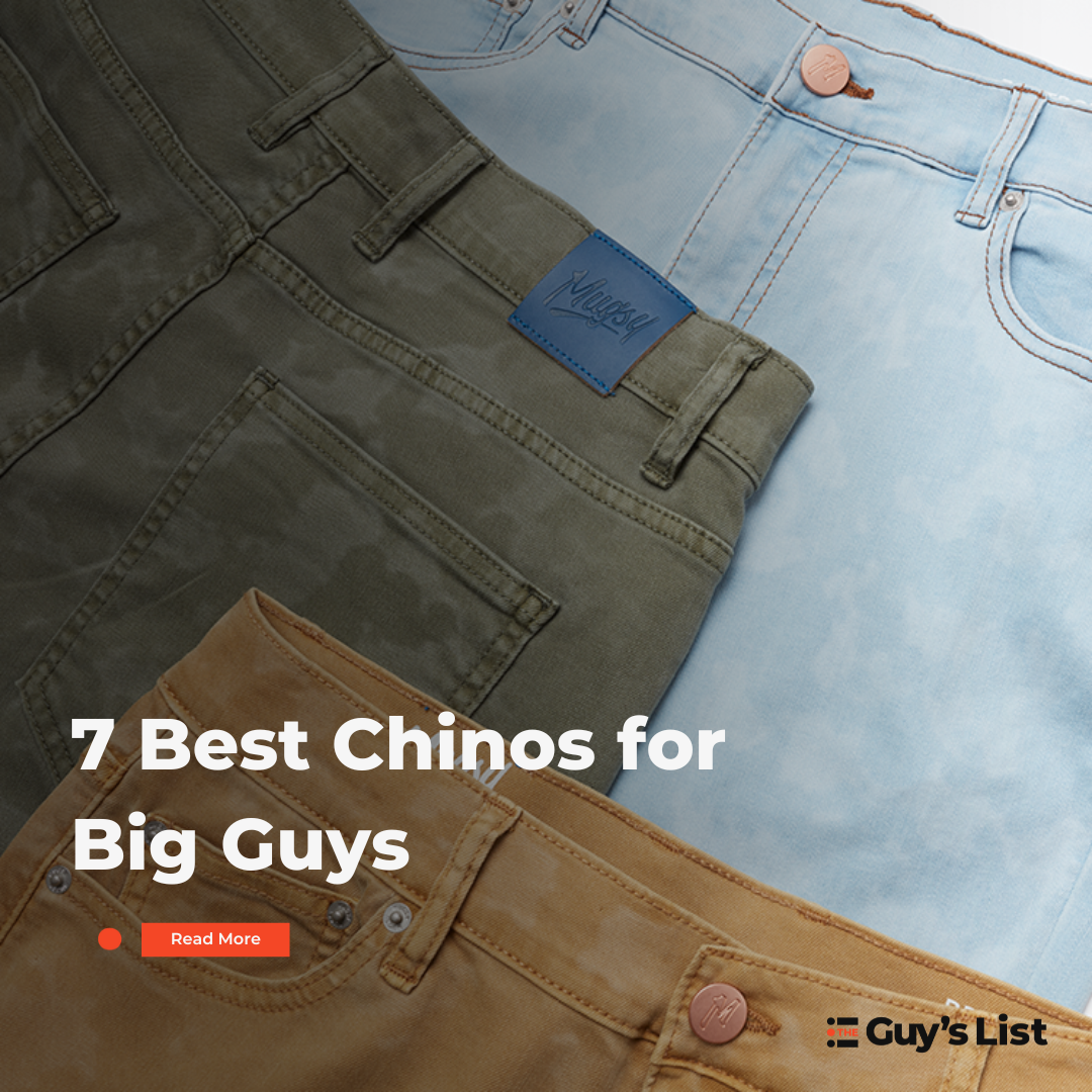 7 Best Chinos for Big Guys