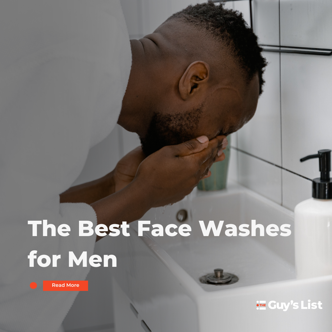 The Best Face Washes for Men Featured Image